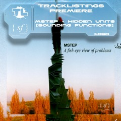 TL PREMIERE : MSTEP - Hidden Units [Sounding Functions]