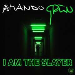 I AM THE SLAYER (Original | Amando Grün & Amanda Steen)