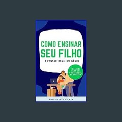 Download Ebook ⚡ Pequenos Gênios: 10 Passos para um Homeschool de Sucesso (Portuguese Edition) Pdf