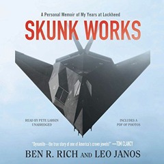 Read EBOOK 📭 Skunk Works: A Personal Memoir of My Years of Lockheed by  Ben R. Rich,