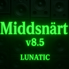 Middsnärt v8.5 (𝒍𝒖𝒏𝒂𝒕𝒊𝒄)
