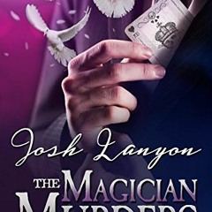 [GET] EBOOK EPUB KINDLE PDF The Magician Murders: The Art of Murder Book III by  Josh Lanyon 📬