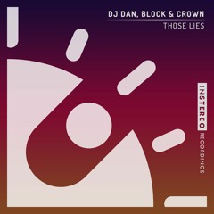 Dj Dan, Block & Crown - Those Lies