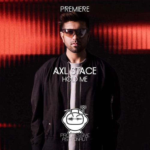 PREMIERE: Axl Stace - Hold Me [Into The Future]