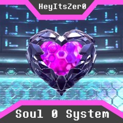 Soul 0 System [Remix]