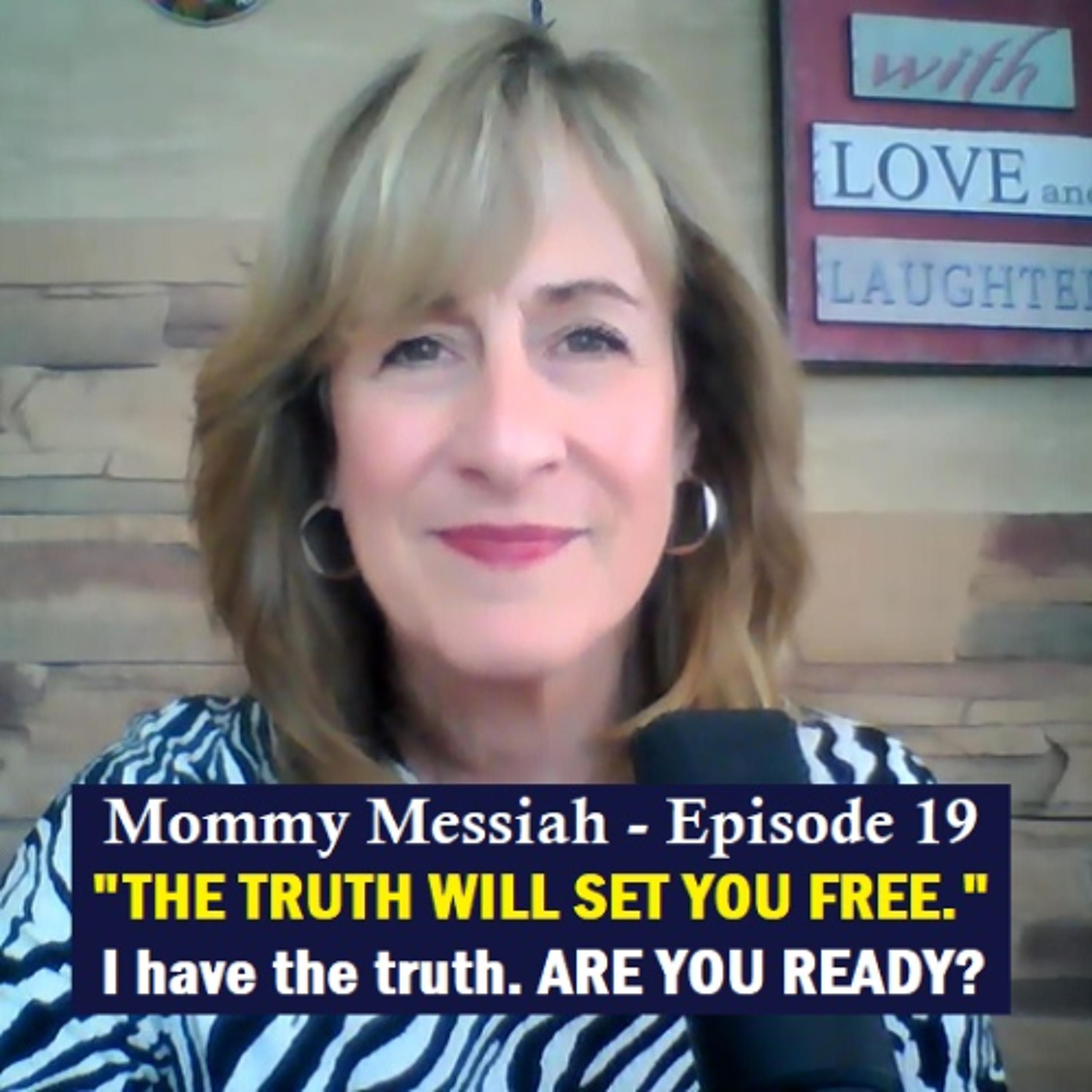 Mommy Messiah Episode 19 – “THE TRUTH WILL SET YOU FREE.” I have the truth. ARE YOU READY? episode artwork