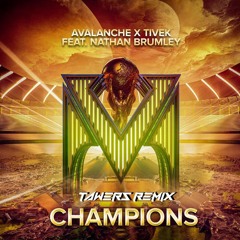 AvAlanche X Tivek Feat. Nathan Brumley - Champions (TAWERS REMIX)