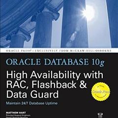 [Free] EBOOK 📋 Oracle Database 10g High Availability with RAC, Flashback, and Data G