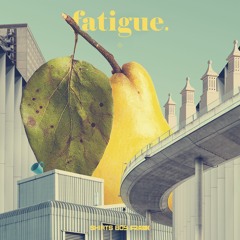 Fatigue (DEMO)