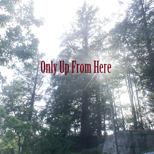 Only Up From Here (Upcoming Album)