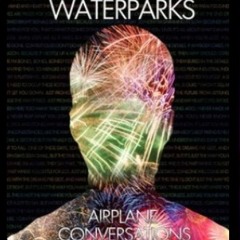 they all float-waterparks