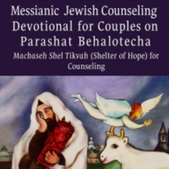 Messianic Jewish Counseling  Devotional for Couples on Parashat Behalotecha