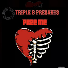 Triple B - FREE ME (Freestyle)