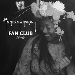 Fan Club Friends Episode 17 - Innermansions "MADRUGADA"