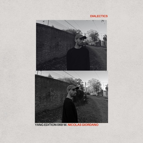 Dialectics 069 with Nicolas Giordano - Yang Edition