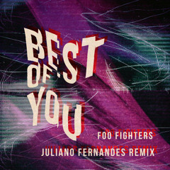 Foo Fighters - Best of You (Juliano Fernandes Remix)