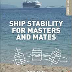 download PDF √ Ship Stability for Masters and Mates by Bryan Barrass,Capt D R Derrett