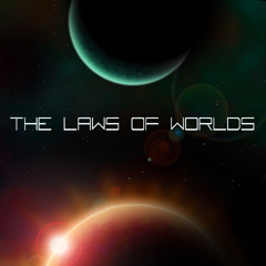 The Laws Of Worlds