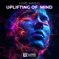 Lord Maylo - Uplifting of Mind (Elevation Mix)