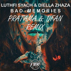 Luthfi Syach & Diella Zhaza - Bad Memories (PRATAMA & DFAN Remix)