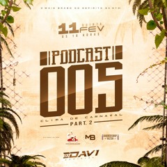 PODCAST 005 - CLIMA DE CARNAVAL 2.0 ( DJ DAVI DO SB ) PORRADA SECA