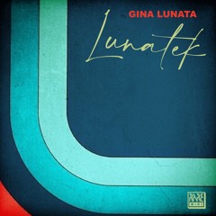 Gina Lunata - Lunatek