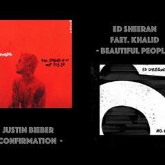 Justin Bieber - Confirmation × Ed Sheeran - Beautiful People (Mushup)
