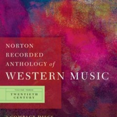 ❤️ Download Norton Recorded Anthology of Western Music (Twentieth Century) by  J. Peter Burkhold