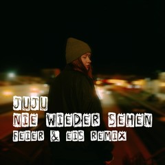 Juju - Nie wieder sehen (FEIER & EIS Remix) [Buy = Free Download]