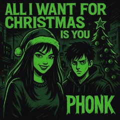 All I want for Christmas is you- Cover (Phonk)