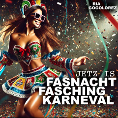 Jetz is Fasnacht Fasching Karneval