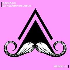 DTenorio - La Palabra de Jesús (Original Mix )[MUSTACHE CREW RECORDS]