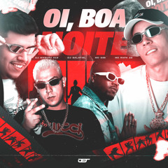 OI, BOA NOITE - DJ Marcão 019 e DJ Salatiel • MC’s Gibi e Rafa 22.wav
