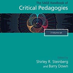 [ACCESS] [PDF EBOOK EPUB KINDLE] The SAGE Handbook of Critical Pedagogies by  Shirley R. Steinberg &