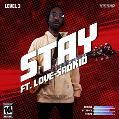 STAY (Ft. Love-sadkid)