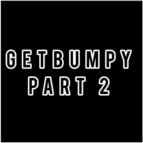 Get Bumpy Part 2