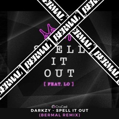 Darkzy - Spell It Out (Bermal Remix)