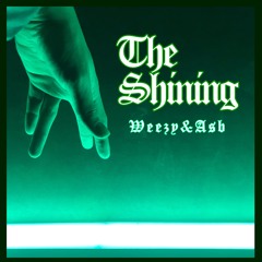 The Shining - Weezy The Era & Yutarou ASB