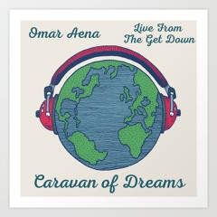 Caravan of Dreams // Live from The Get Down // 2.24.22