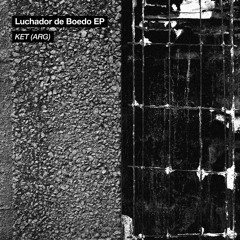 PREMIERE: KET (ARG) - Luchador De Boedo [PRN001]