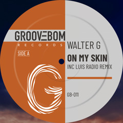 Walter G - On My Skin (Luis Radio Remix)