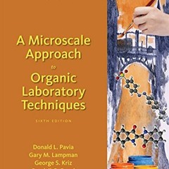 [READ] EBOOK 📧 A Microscale Approach to Organic Laboratory Techniques (Cengage Learn
