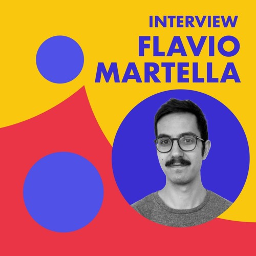 A conversation with Flavio Martella (IT)