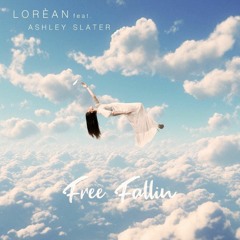 Loréan - Free Fallin' feat. Ashley Slater