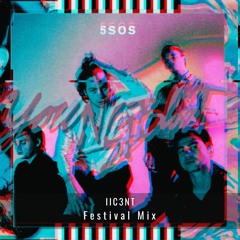 5 Seconds of Summer - Youngblood (IIC3NT Festival Mix)