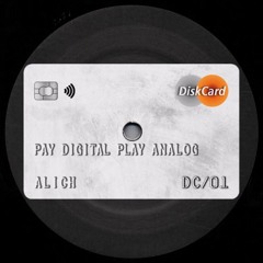 [DC01] Alich - Pay Digital Play Analog EP