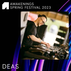 DEAS - Awakenings Spring Festival 2023