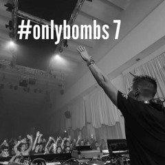 #onlybombs 07