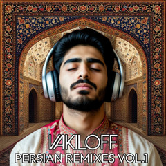 Vakiloff - Persian Remixes Vol.1