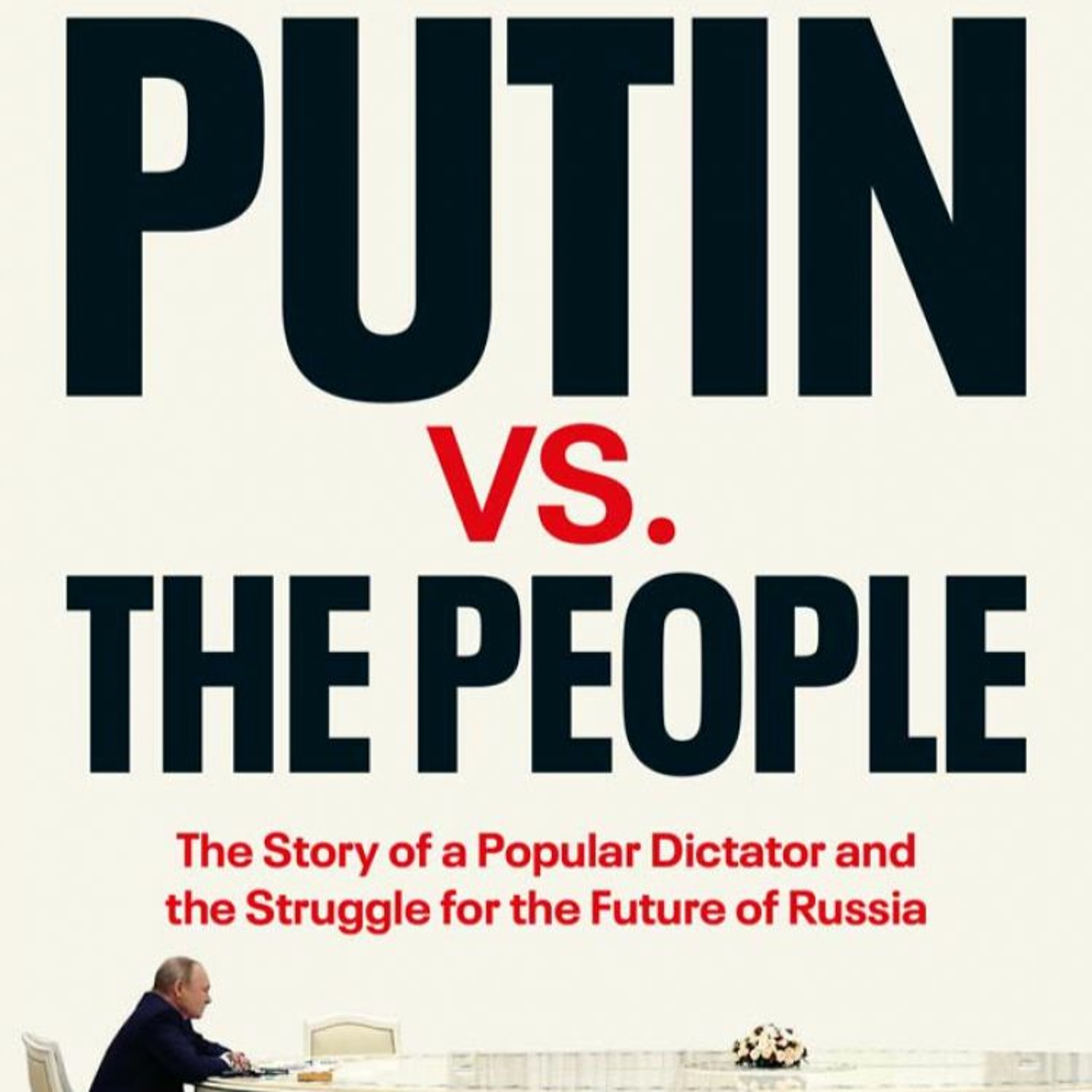 “Putin vs. the People”: Greene & Robertson (review)